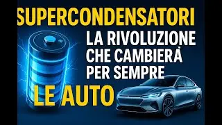 Supercondensatori: la rivoluzione che cambier&agrave; per sempre le auto