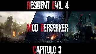 RESIDENT EVIL 4 MOD BERSERKER | Espa&ntilde;ol Latino | Capitulo #3