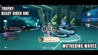 [Wuthering Waves Trophy] Ready Biker One: Complete Exploration Quest 