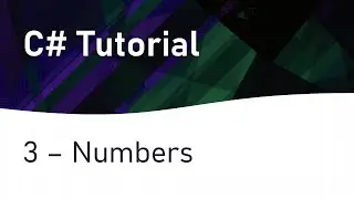 C# Tutorials 3: Numbers