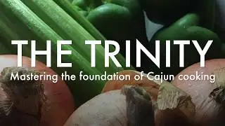 The Trinity: Mastering the foundation of Cajun cooking