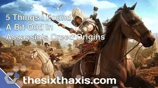 5 Things I Found A Bit Odd In Assassin's Creed Origins