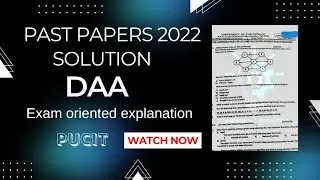 DAA Past Paper 2022 Solved | Design & Analysis of Algorithms | PU | PUCIT 