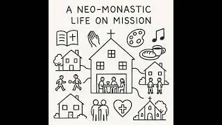 A Neo-Monastic Life on Mission - Hospitality
