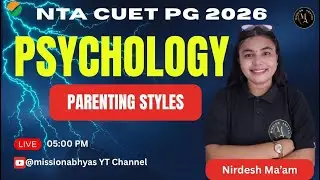 😱  PSYCHOLOGY | CUET PG | PARENTING STYLES | CUET PG PSYCHOLOGY  2026 EXAM |  BY NIRDESH MA'AM 😱