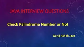 check palindrome number or not || Gunji Ashok Java