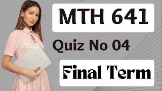 MTH641 Quiz 4 Solution Spring 2022