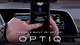 2026 OPTIQ | Google Built-in Set Up Guide | Cadillac