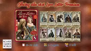 HƯỚNG DẪN TRÒ CHƠI BOARD GAME LOVE LETTER PREMIUM (BẢN FULL)- BỨC THƯ TÌNH GỬI CÔNG CHÚA