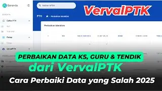 CARA VERVAL PTK TERBARU 2025 UNTUK PERBAIKAN DATA KEPALA SEKOLAH, GURU & TENDIK