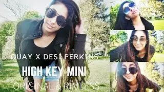 QUAY AUSTRALIA | HIGH KEY MINI & HIGH KEY RIMLESS MINI | TRY-ON + REVIEW | DESI PERKINS COLLAB