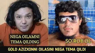 Gold Azizxonni Oilasini Tema Qilib Mazxara Qildi