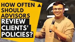 Life Insurance Policy Review - How often should advisors review client's policies?