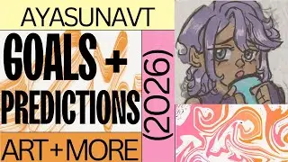 2026 Art Goals + Predictions + Channel Update