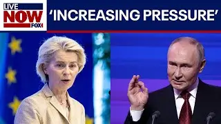 EU 'increasing its pressure' on Russia | LiveNOW from FOX