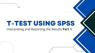 Independent Samples T-test Using SPSS (Part 1)