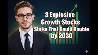 3 Explosive Growth Stocks That Could Double by 2030