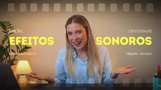 EDITING VIDEOS WITH SOUND EFFECTS