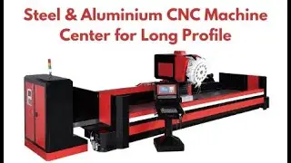 Steel & Aluminium CNC Machine Center for Long Profile