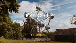 Brussels | with a bit of Bruges | A Travel Film | William Babarinsa