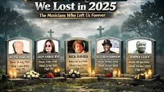Music Legends We Lost in 2025: The Musicians Who Left Us Forever