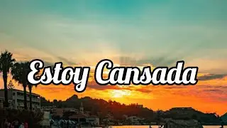Estoy cansada 🥰