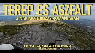 Terep és aszfalt-3 nap motorozás Romániában-2 rész