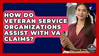 How Do Veteran Service Organizations Assist With VA Claims? - Veteran Community Guide