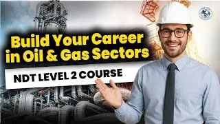 Build Your Career with NDT Level 2 & QA/QC Course | Placement in India & Abroad