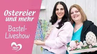 Ostereier & mehr - Bastel-Liveshow (28.03.2022)