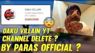 🔥DAKU VILLAIN YT DELETED VIDEO || DAKU KON HE || PARAS OFFICIAL ATTACK || VILLAIN DAKU VIDEO DELETE