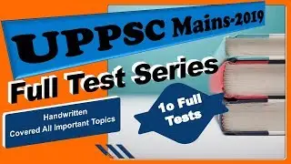 UPPSC Mains-2019 || Full Test Series || GS All Papers || Essay || HIndi