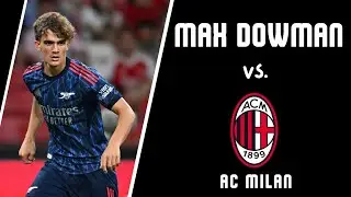 Max Dowman DEBUT vs AC Milan (Pre-Season) Highlights 23/07/25
