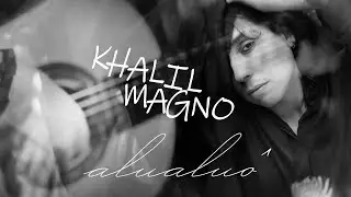 Khalil Magno | Alualu&ocirc;