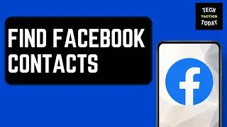 How To Find Contacts On Facebook