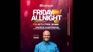 🔴JOIN US: MPMI MPMI ALL NIGHT SERVICE | || 7TH FEBRUARY 2026 || LIVE.
