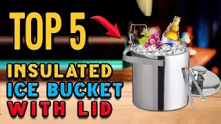 Best Insulated Ice Bucket with Lid under $30