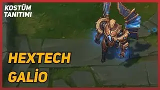 Hextech Galio (Kost&uuml;m Tanıtımı) League of Legends
