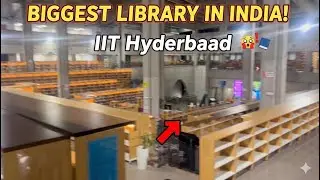 Is this INDIA'S BIGGEST LIBRARY? 😱 | IIT Hyderabad Campus Tour