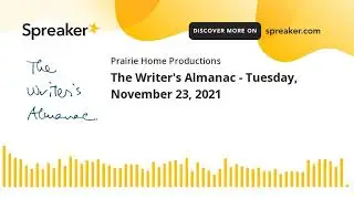The Writer's Almanac - Tuesday, November 23, 2021
