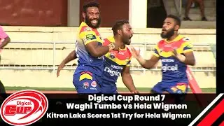 Digicel Cup Round 7 Kitron laka Scores 1st Try for Hela Wigmen