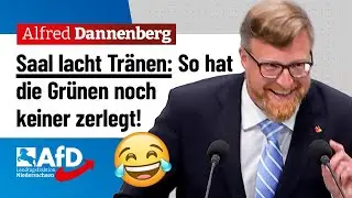Saal lacht Tr&auml;nen: So hat die Gr&uuml;nen noch keiner zerlegt! &ndash; Alfred Dannenberg (AfD)