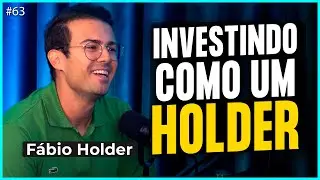 INVESTINDO como um HOLDER (F&aacute;bio Holder) | Irm&atilde;os Dias Podcast #63