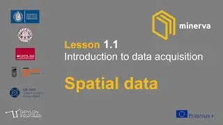 MINERVA MOOC | Lesson 1.1: Introduction to data acquisition (Part 1: Spatial data)