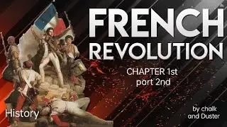 French Revolution Class 9 | NCERT Chapter 1 | Causes, Events & Impact