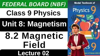 Chapter 8 Magnetism | Magnetic Field | Class 9 Physics Federal Board New Book 2025 NBF