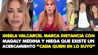 GISELAVALCARCEL MARCA DISTANCIA CON MAGALY Y NIEGA QUE EXISTE UN ACERCAMIENTO“CADA QUIEN EN LO SUYO”