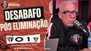 BAROLO FAZ FORTE DESABAFO AP&Oacute;S ELIMINA&Ccedil;&Atilde;O VERGONHOSA DO S&Atilde;O PAULO NA LIBERTADORES!