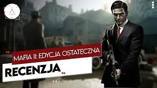 Mafia II: Edycja Ostateczna - Recenzja