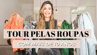 TOUR PELO CLOSET: ROUPAS COM MAIS DE 10 ANOS QUE USO ATÉ HOJE